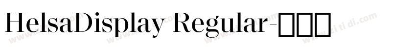 HelsaDisplay Regular字体转换 HelsaDisplay Regular字体转换